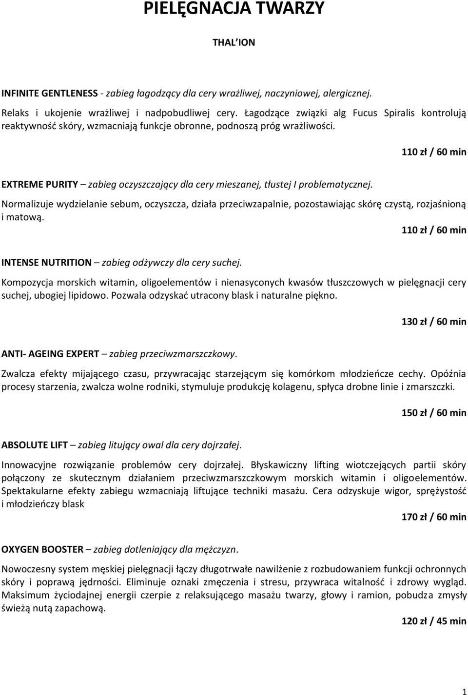 110 zł / 60 min EXTREME PURITY zabieg oczyszczający dla cery mieszanej, tłustej I problematycznej.