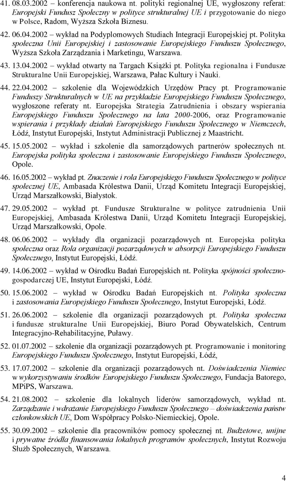 2002 wykład na Podyplomowych Studiach Integracji Europejskiej pt.