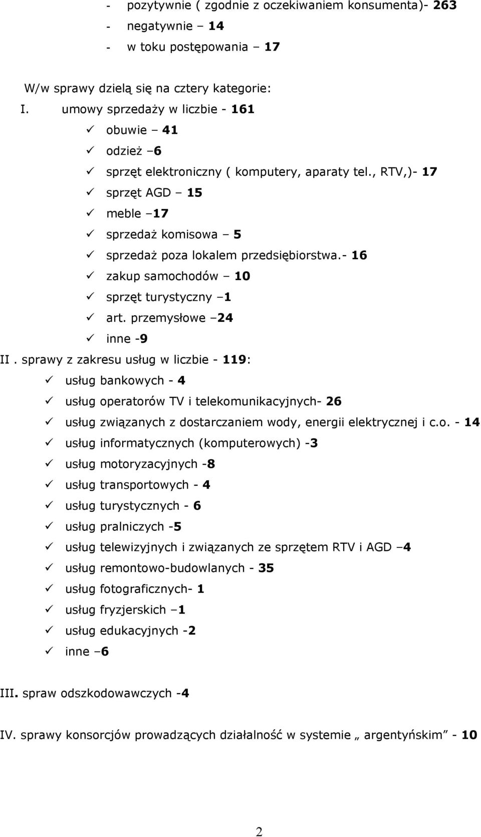 - 16 zakup samochodów 10 sprzęt turystyczny 1 art. przemysłowe 24 inne -9 II.