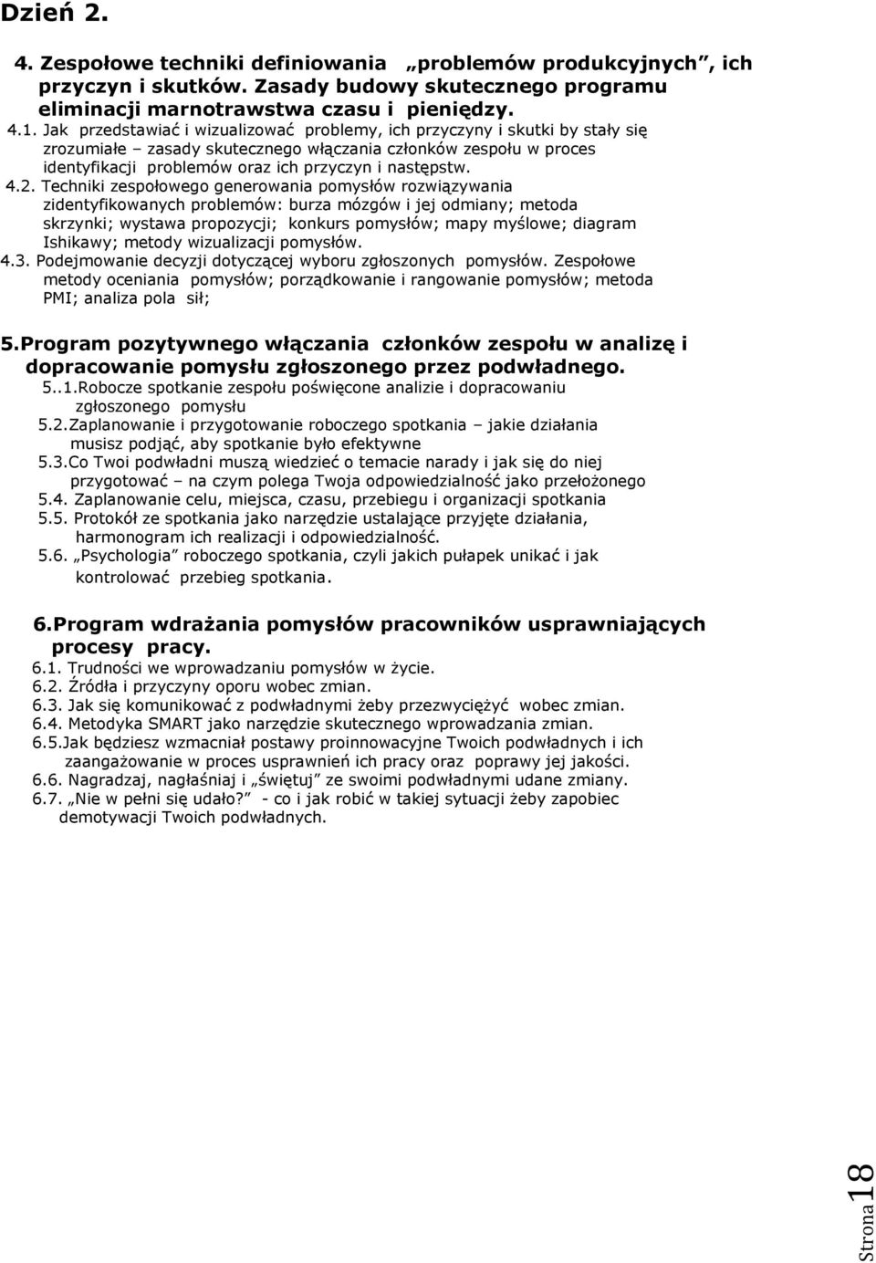 Jak przedstawiać i wizualizować problemy, ich przyczyny i skutki by stały się zrozumiałe zasady skutecznego włączania członków zespołu w proces identyfikacji problemów oraz ich przyczyn i następstw.