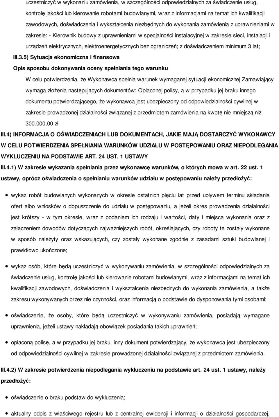 i urządzeń elektrycznych, elektroenergetycznych bez ograniczeń; z doświadczeniem minimum 3 