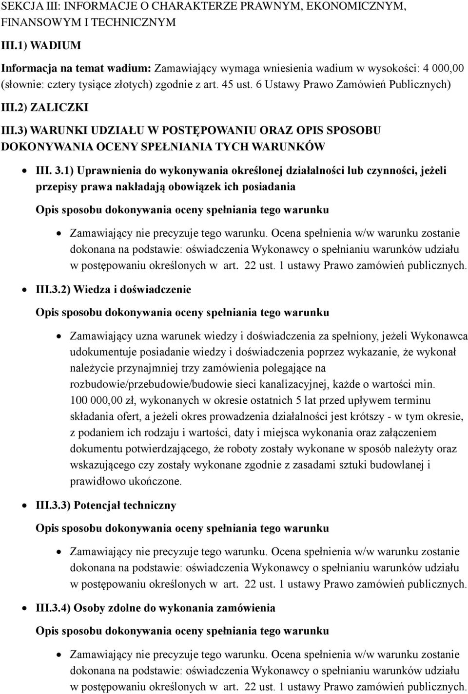 2) ZALICZKI III.3) WARUNKI UDZIAŁU W POSTĘPOWANIU ORAZ OPIS SPOSOBU DOKONYWANIA OCENY SPEŁNIANIA TYCH WARUNKÓW III. 3.