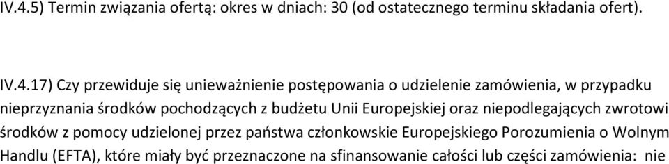 budżetu Unii Europejskiej oraz niepodlegających zwrotowi środków z pomocy udzielonej przez państwa członkowskie