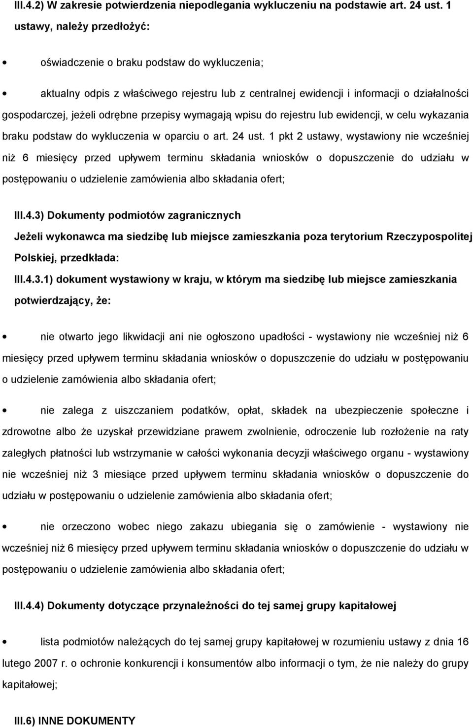 przepisy wymagają wpisu do rejestru lub ewidencji, w celu wykazania braku podstaw do wykluczenia w oparciu o art. 24 ust.