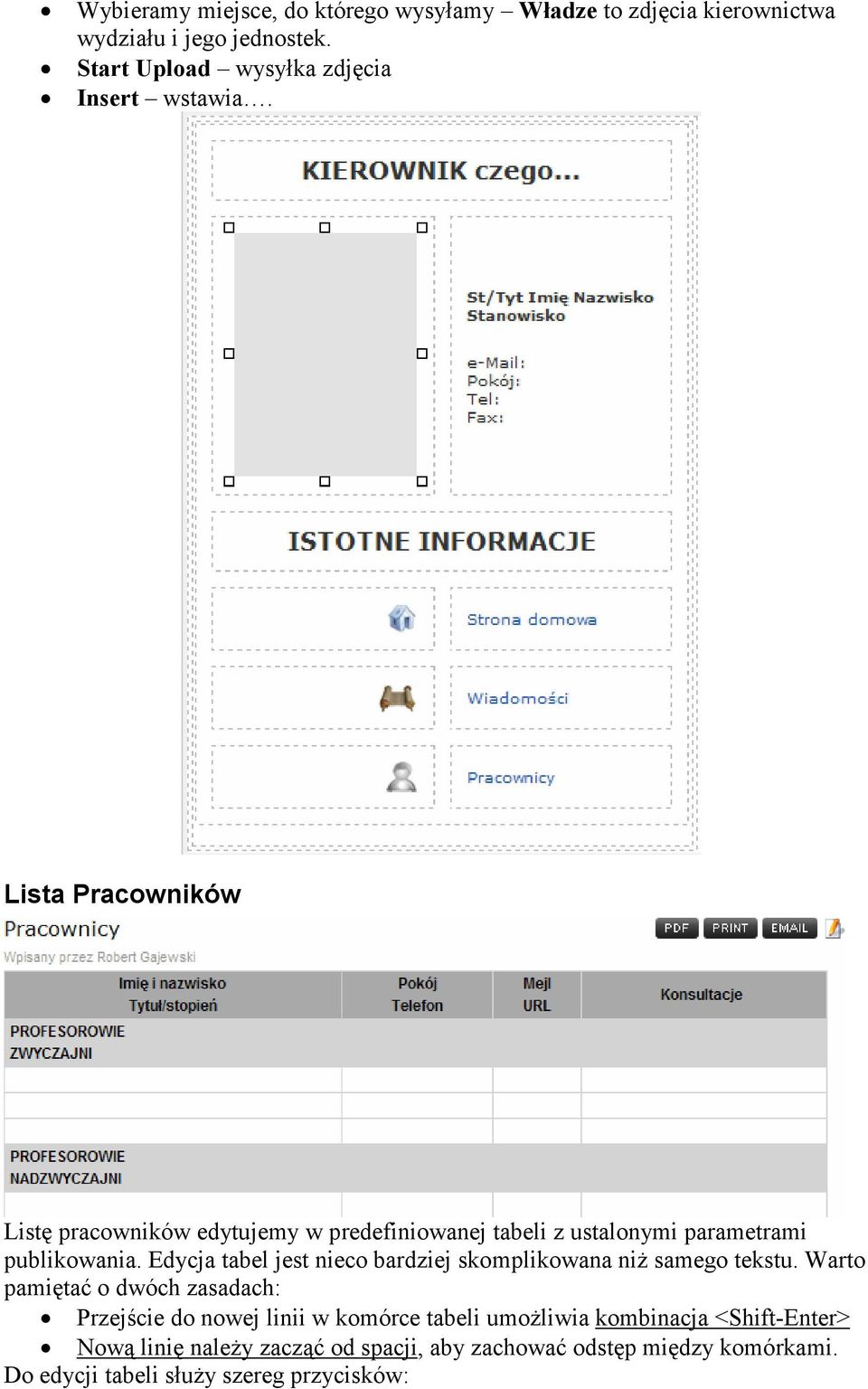Lista Pracowników Listę pracowników edytujemy w predefiniowanej tabeli z ustalonymi parametrami publikowania.