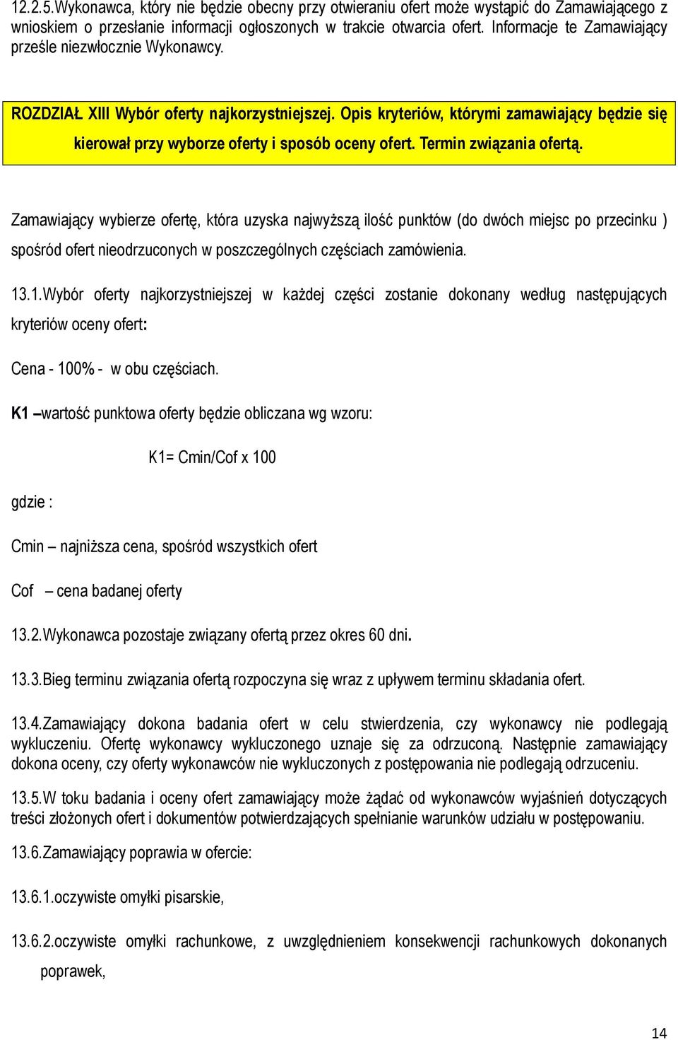 Opis kryteriów, którymi zamawiający będzie się kierował przy wyborze oferty i sposób oceny ofert. Termin związania ofertą.