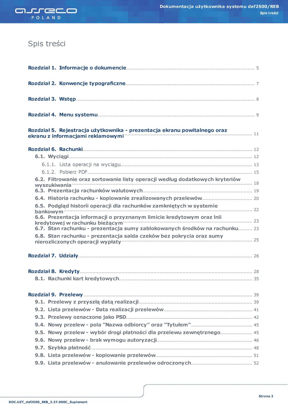 2. Filtrowanie oraz sortowanie listy operacji według dodatkowych kryteriów... 18 wyszukiwania 6.3... Prezentacja rachunków walutowych 19 6.4.