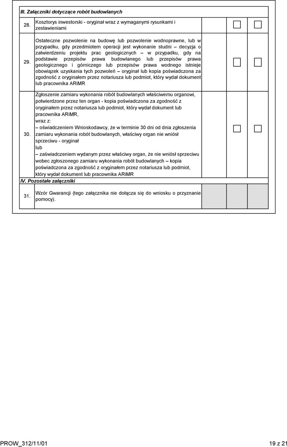 studni decyzja o zatwierdzeniu projektu prac geologicznych w przypadku, gdy na podstawie przepisów prawa budowlanego lub przepisów prawa geologicznego i górniczego lub przepisów prawa wodnego