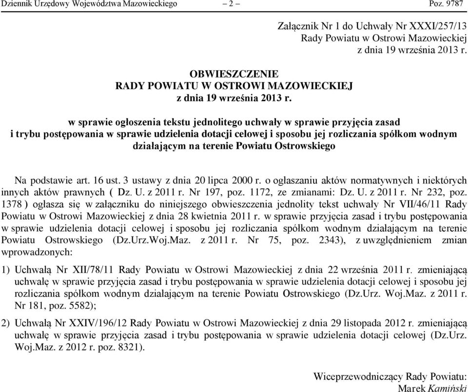 zasad i trybu postępowania w sprawie udzielenia dotacji celowej i sposobu jej rozliczania spółkom wodnym działającym na terenie Powiatu Ostrowskiego Na podstawie art. 16 ust.