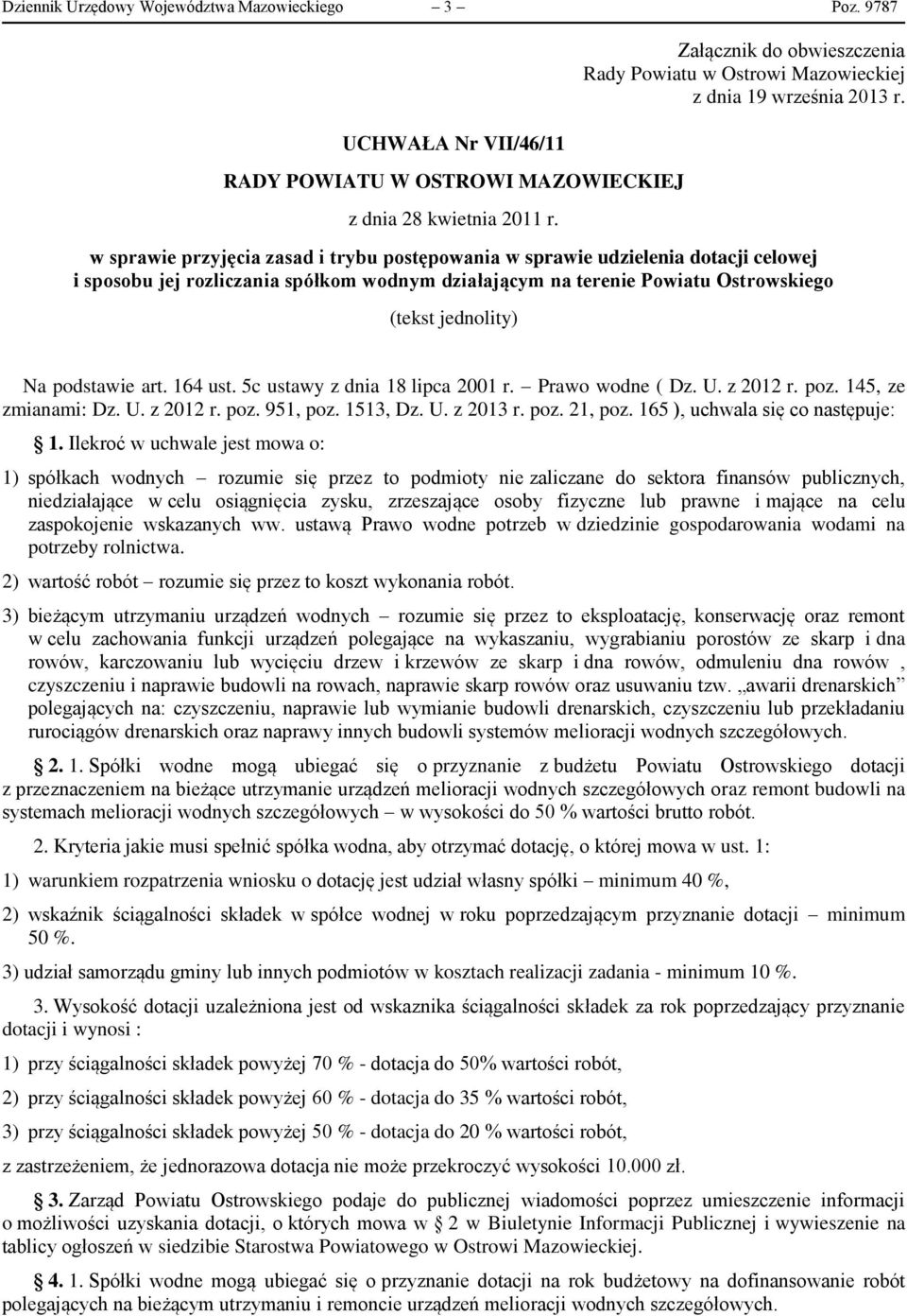 na terenie Powiatu Ostrowskiego (tekst jednolity) Na podstawie art. 164 ust. 5c ustawy z dnia 18 lipca 2001 r. Prawo wodne ( Dz. U. z 2012 r. poz. 145, ze zmianami: Dz. U. z 2012 r. poz. 951, poz.