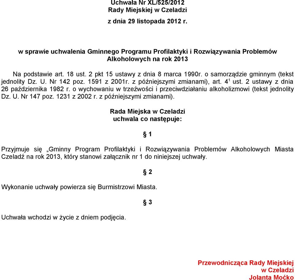 o wychowaniu w trzeźwości i przeciwdziałaniu alkoholizmowi (tekst jednolity Dz. U. Nr 147 poz. 1231 z 2002 r. z późniejszymi zmianami).