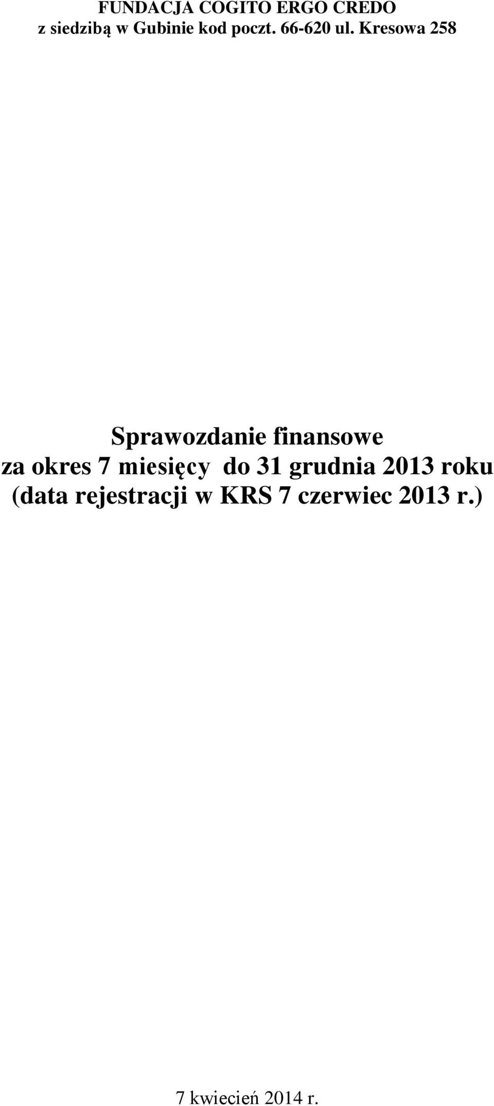 Kresowa 258 Sprawozdanie finansowe za okres 7