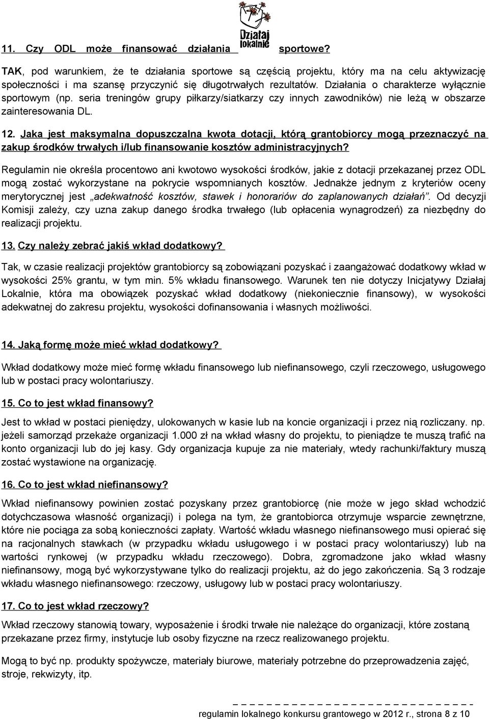 Jaka jest maksymalna dpuszczalna kwta dtacji, którą grantbircy mgą przeznaczyć na zakup śrdków trwałych i/lub finanswanie ksztów administracyjnych?