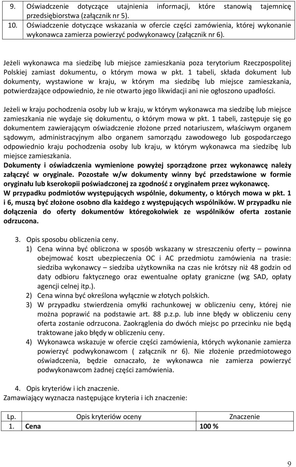 Jeżeli wykonawca ma siedzibę lub miejsce zamieszkania poza terytorium Rzeczpospolitej Polskiej zamiast dokumentu, o którym mowa w pkt.