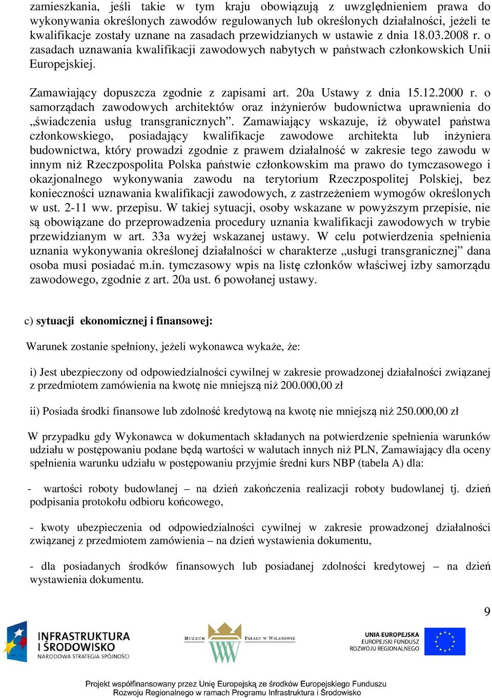 20a Ustawy z dnia 15.12.2000 r. o samorządach zawodowych architektów oraz inżynierów budownictwa uprawnienia do świadczenia usług transgranicznych.