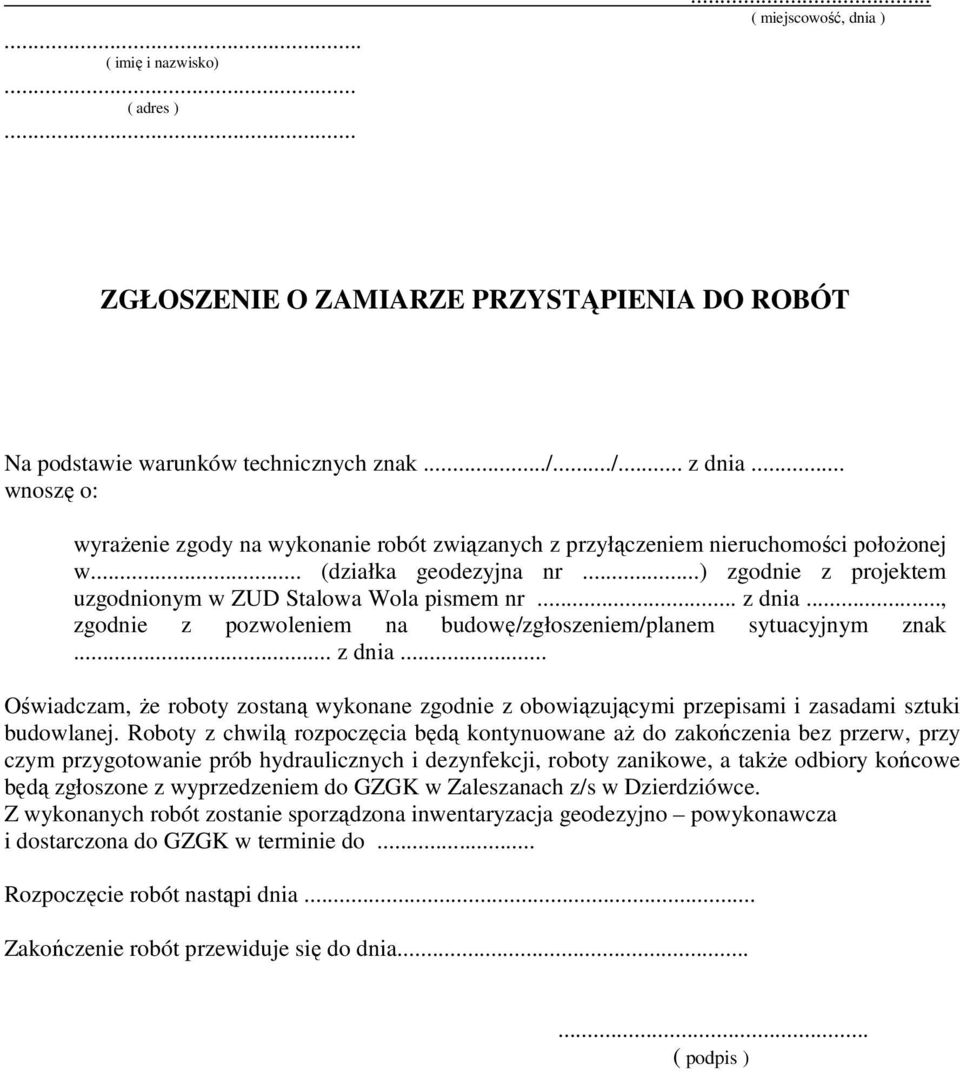 .., zgodnie z pozwoleniem na budowę/zgłoszeniem/planem sytuacyjnym znak... z dnia... Oświadczam, że roboty zostaną wykonane zgodnie z obowiązującymi przepisami i zasadami sztuki budowlanej.