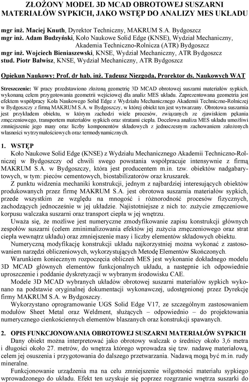 Piotr Balwisz, KNSE, Wydział Mechaniczny, ATR Bydgoszcz Opiekun Naukowy: Prof. dr hab. inż. Tadeusz Niezgoda, Prorektor ds.