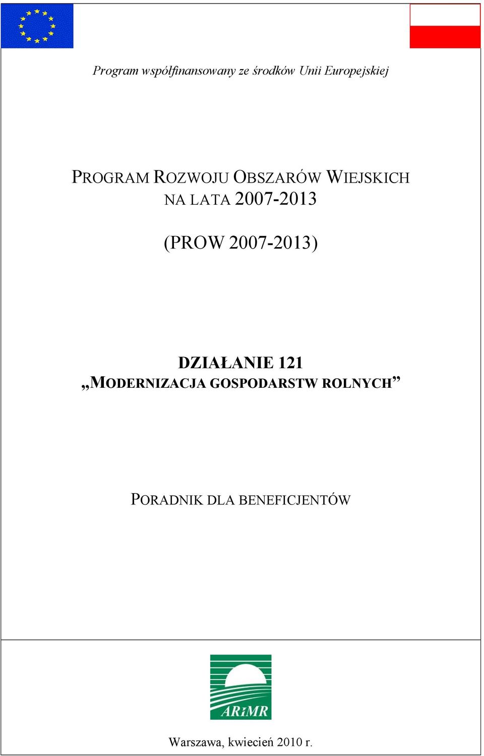 (PROW 2007-2013) DZIAŁANIE 121 MODERNIZACJA GOSPODARSTW