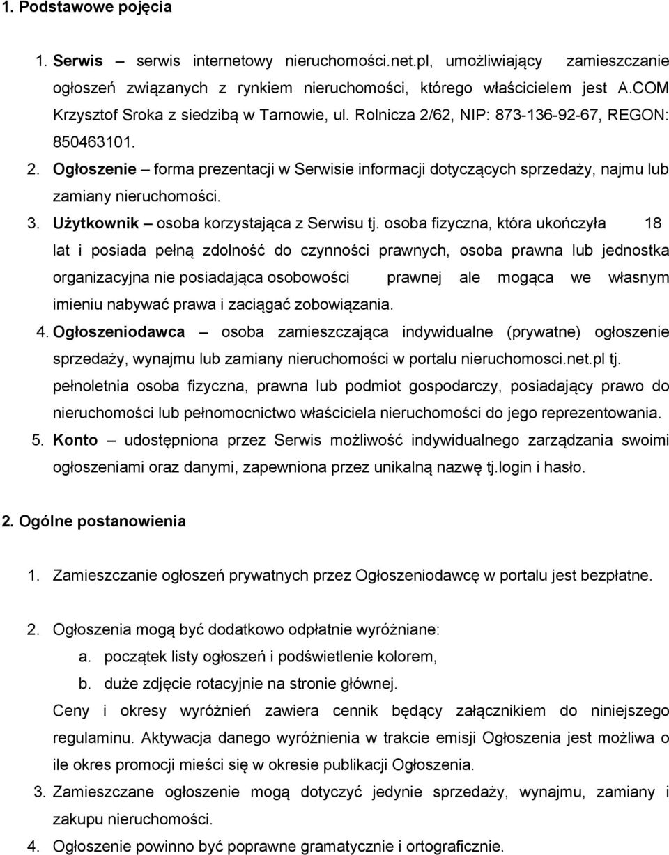 3. Użytkownik osoba korzystająca z Serwisu tj.