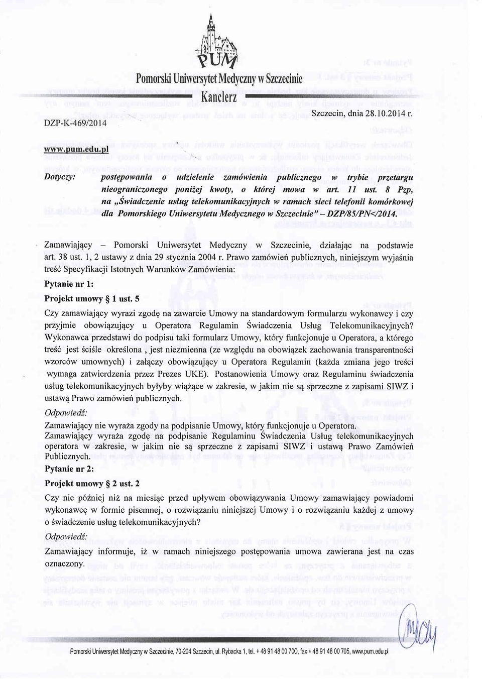 Zamawiaj1cy Pomorski Uniwersytet Medyczny w Szczecinie, dziataj4c na podstawie art. 38 ust. 1, 2 ustawy z dnia29 stycznia2004 r.