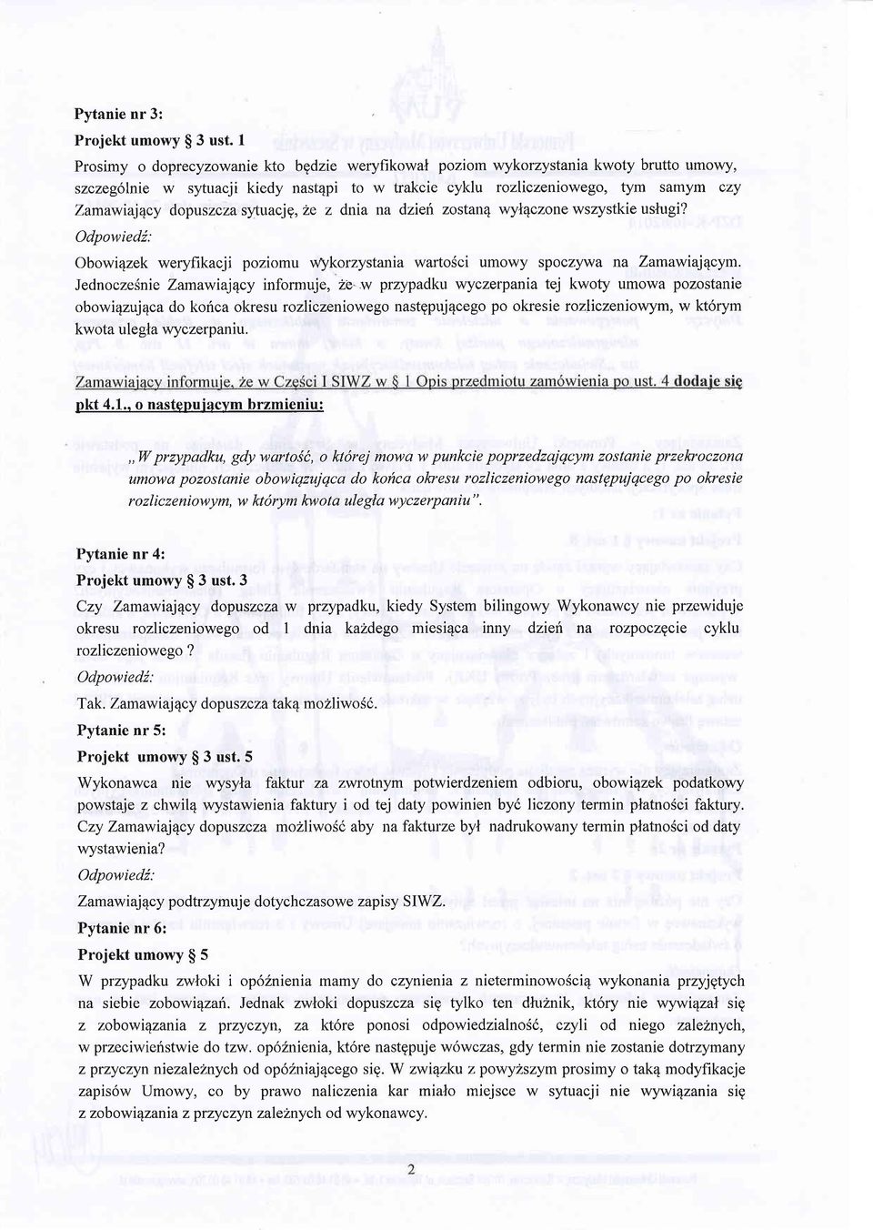 sy'tuacjg, 2e z dnia na dzieh zostan4 wyl4czone wszystkie uslugi? Obowi4zek weryfikacji poziomu Wlkorzystania wartosci umowy spoczywa na Zamawiaj4cym.