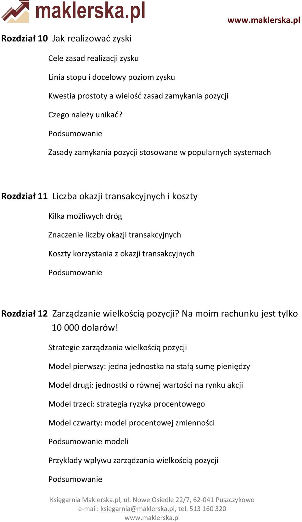 okazji transakcyjnych Rozdział 12 Zarządzanie wielkością pozycji? Na moim rachunku jest tylko 10 000 dolarów!