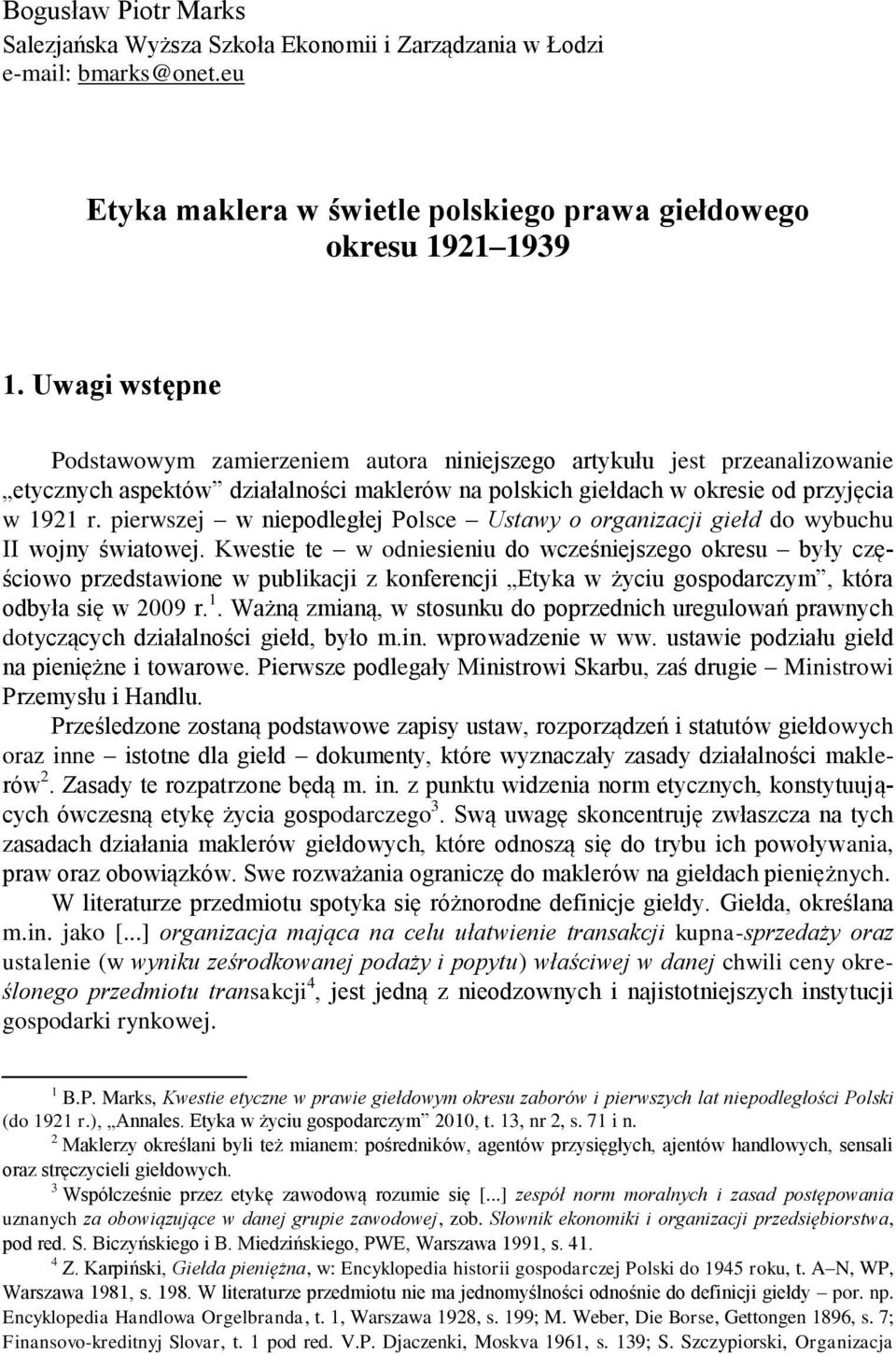 pierwszej w niepodległej Polsce Ustawy o organizacji giełd do wybuchu II wojny światowej.