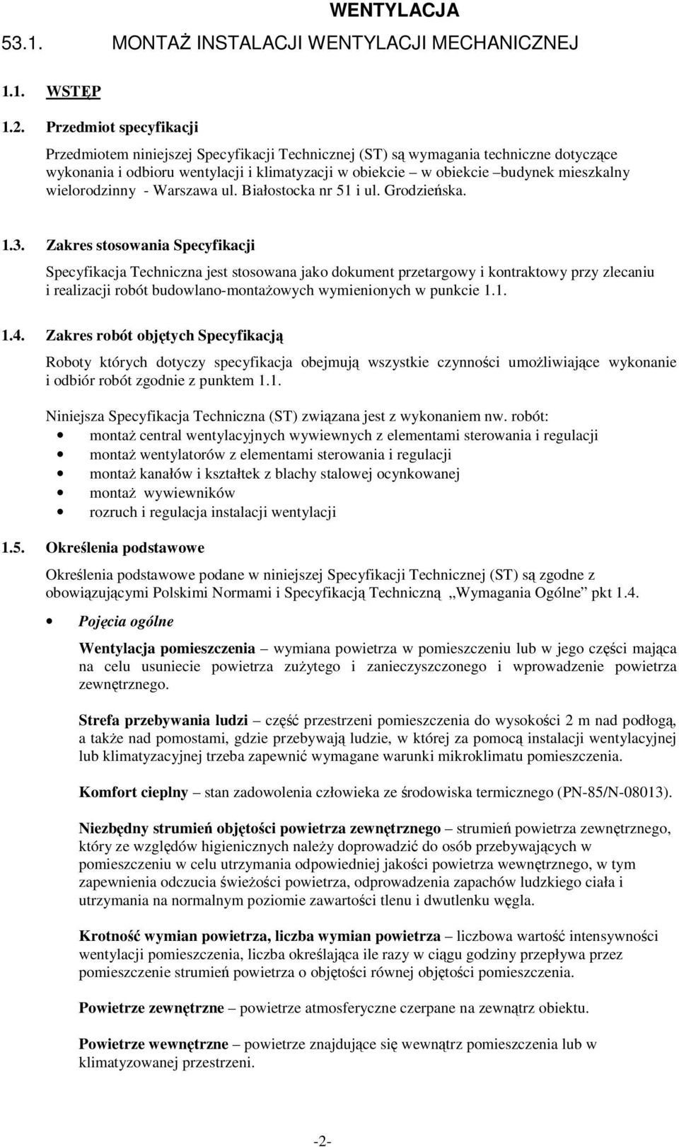 wielorodzinny - Warszawa ul. Białostocka nr 51 i ul. Grodzieńska. 1.3.