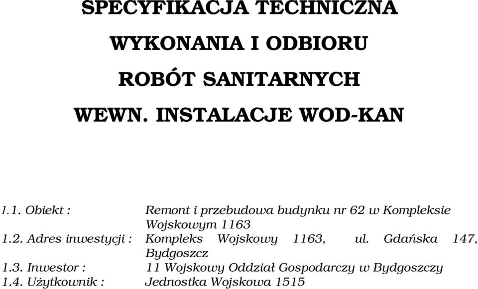 1. Obiekt : Remont i przebudowa budynku nr 62 