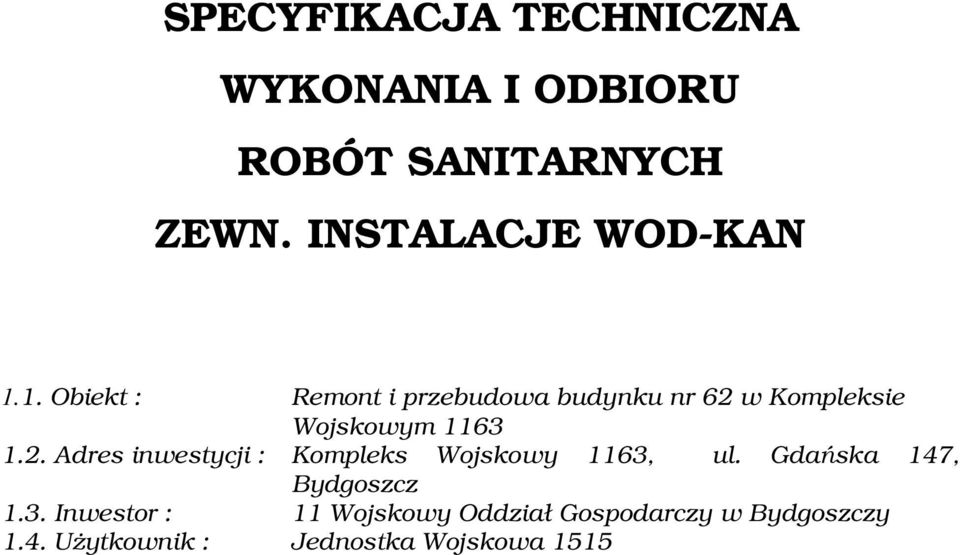 1. Obiekt : Remont i przebudowa budynku nr 62 