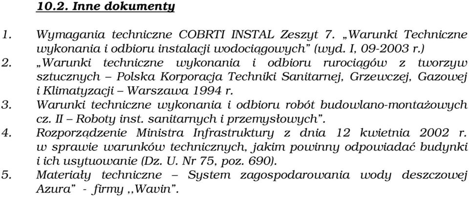 Warunki techniczne wykonania i odbioru robót budowlano-montażowych cz. II Roboty inst. sanitarnych i przemysłowych. 4.