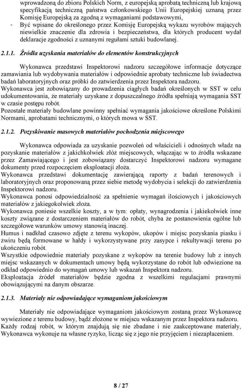 zgodności z uznanymi regułami sztuki budowlanej. 2.1.