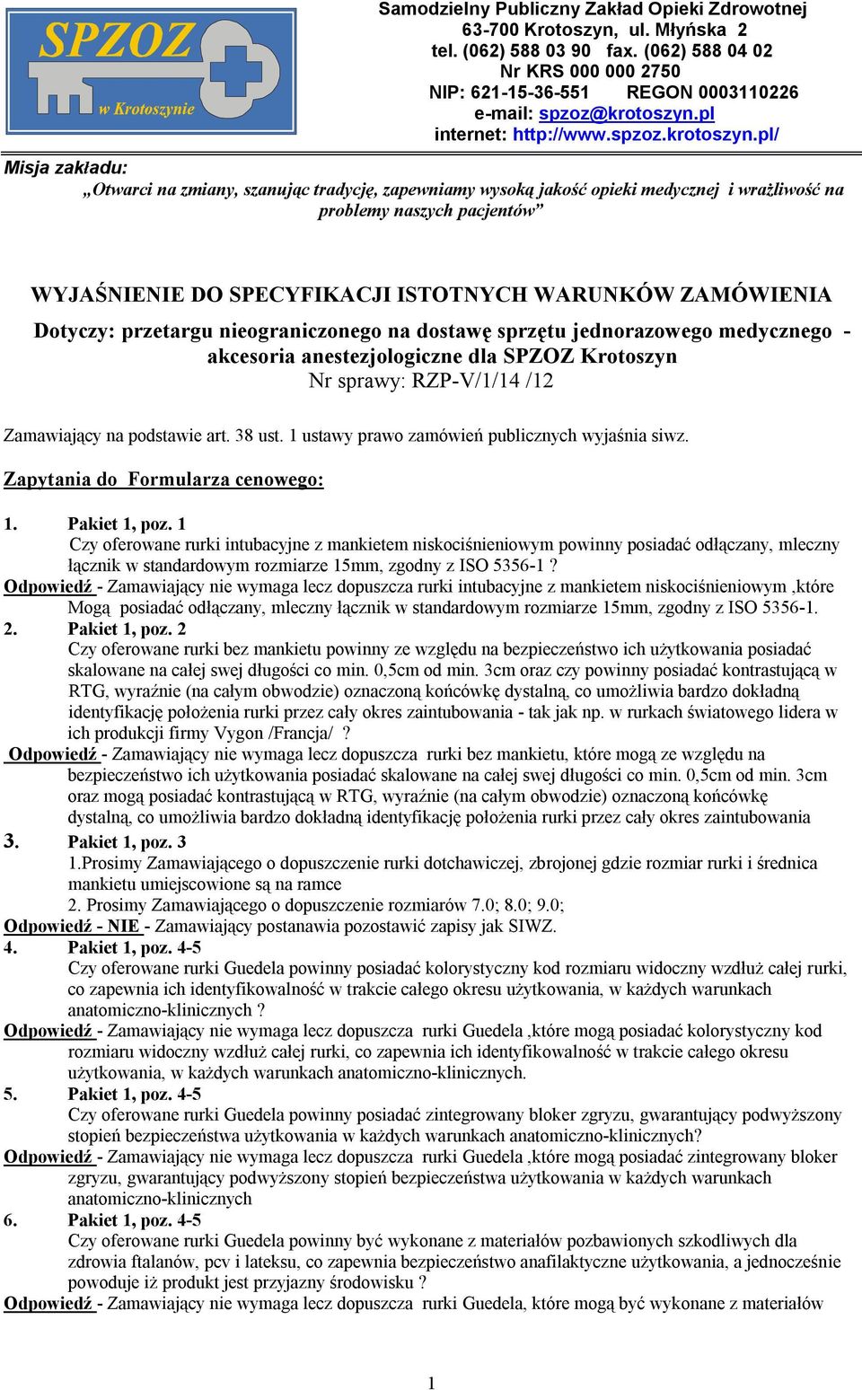 1 Czy oferowane rurki intubacyjne z mankietem niskociśnieniowym powinny posiadać odłączany, mleczny łącznik w standardowym rozmiarze 15mm, zgodny z ISO 5356-1?