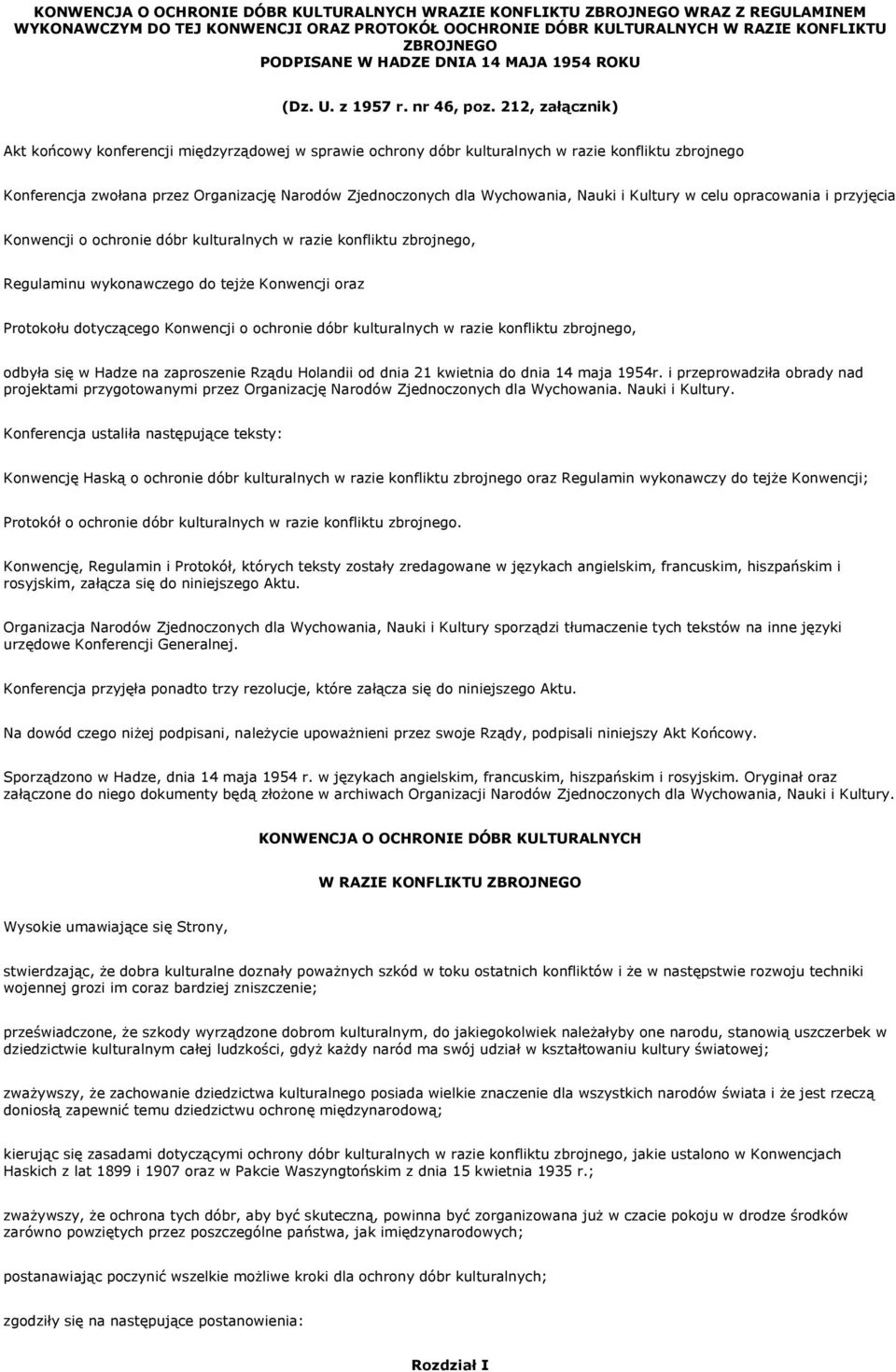 212, załącznik) Akt końcowy konferencji międzyrządowej w sprawie ochrony dóbr kulturalnych w razie konfliktu zbrojnego Konferencja zwołana przez Organizację Narodów Zjednoczonych dla Wychowania,