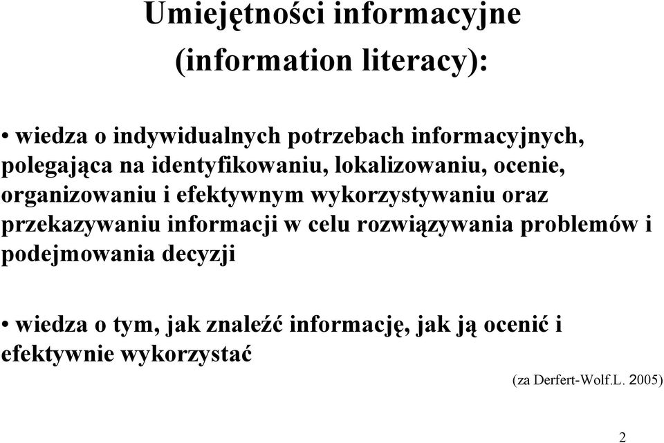 wykorzystywaniu oraz przekazywaniu informacji w celu rozwiązywania problemów i podejmowania