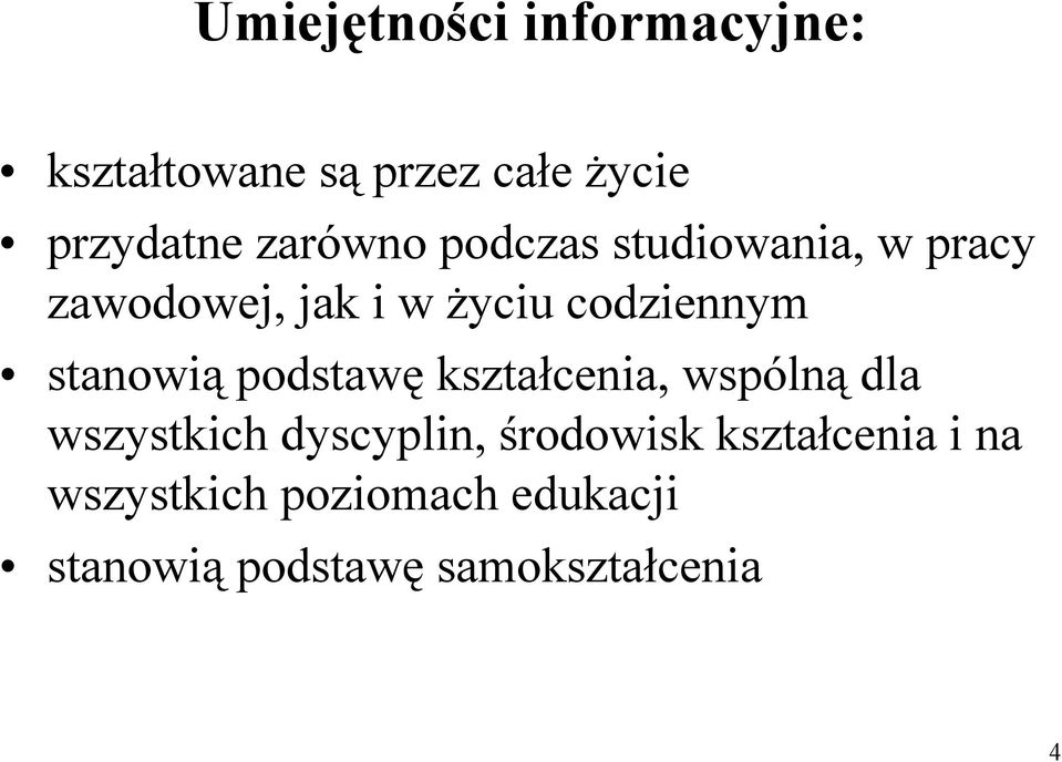 stanowią podstawę kształcenia, wspólną dla wszystkich dyscyplin, środowisk