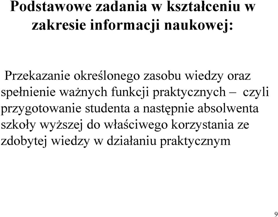 praktycznych czyli przygotowanie studenta a następnie absolwenta szkoły