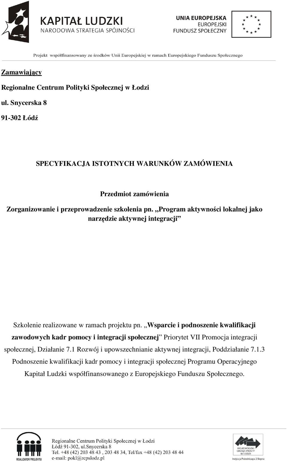 Program aktywności lokalnej jako narzędzie aktywnej integracji Szkolenie realizowane w ramach projektu pn.