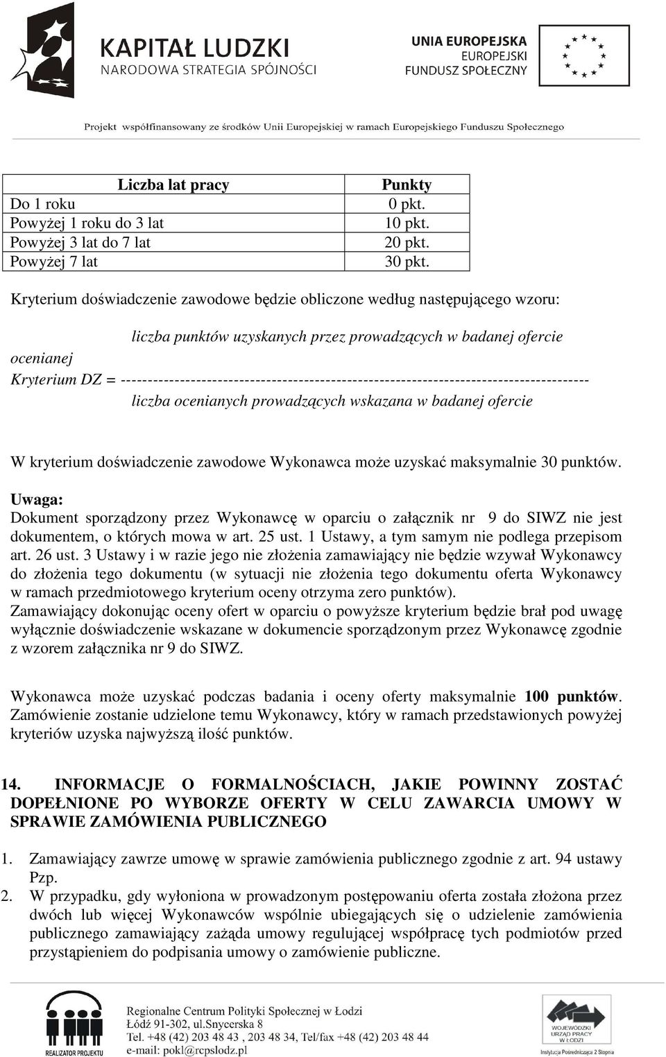 --------------------------------------------------------------------------------------- liczba ocenianych prowadzących wskazana w badanej ofercie W kryterium doświadczenie zawodowe Wykonawca może