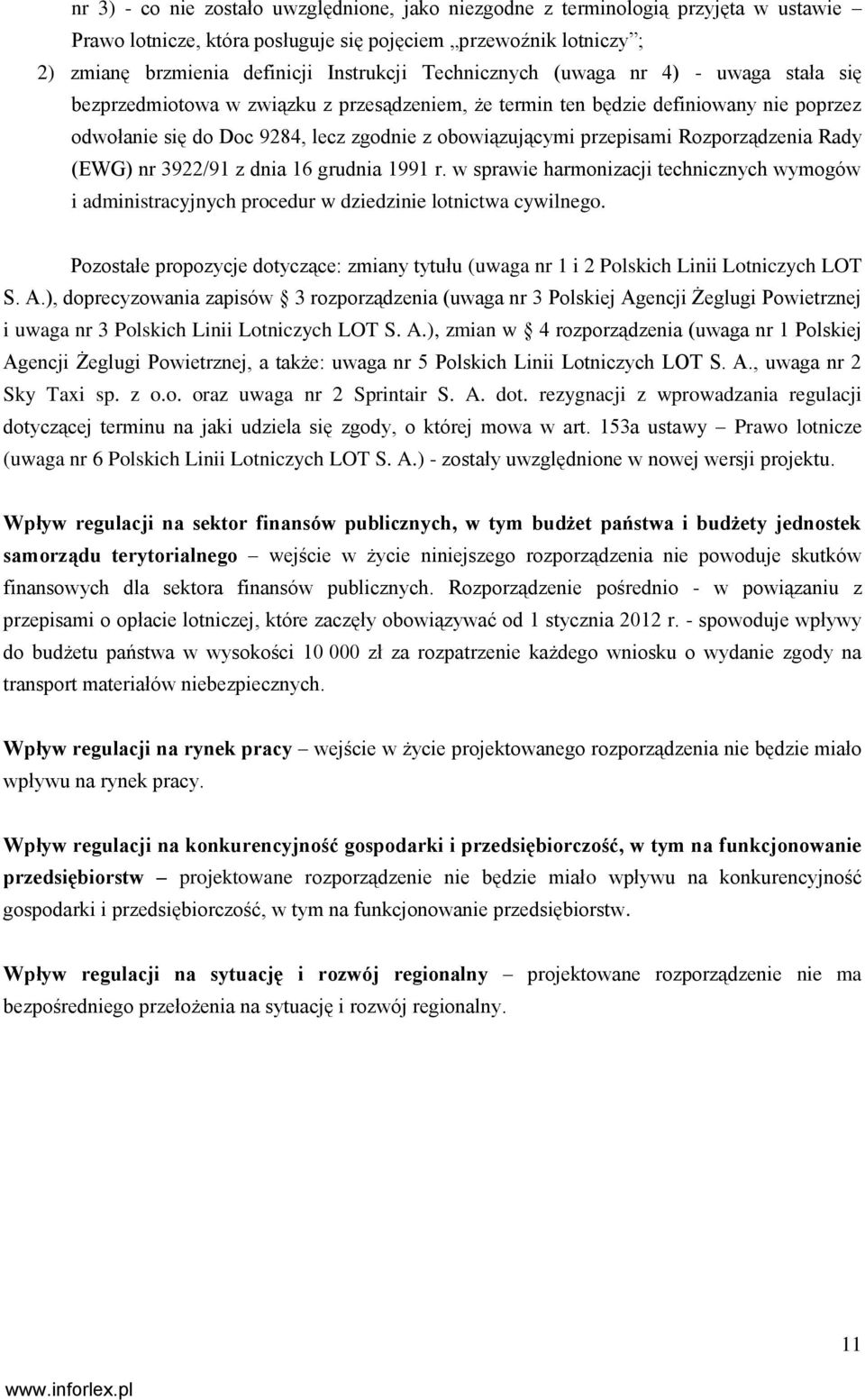 Rozporządzenia Rady (EWG) nr 3922/91 z dnia 16 grudnia 1991 r. w sprawie harmonizacji technicznych wymogów i administracyjnych procedur w dziedzinie lotnictwa cywilnego.