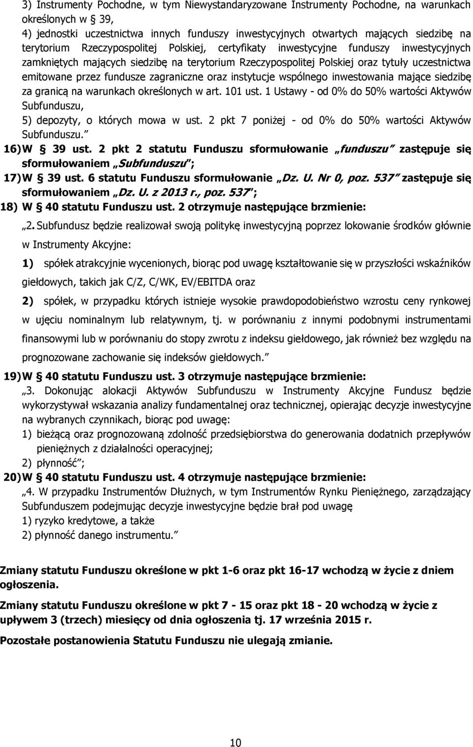 fundusze zagraniczne oraz instytucje wspólnego inwestowania mające siedzibę za granicą na warunkach określonych w art. 101 ust.