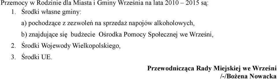 b) znajdujące się budżecie Ośrodka Pomocy Społecznej we Wrześni, 2.