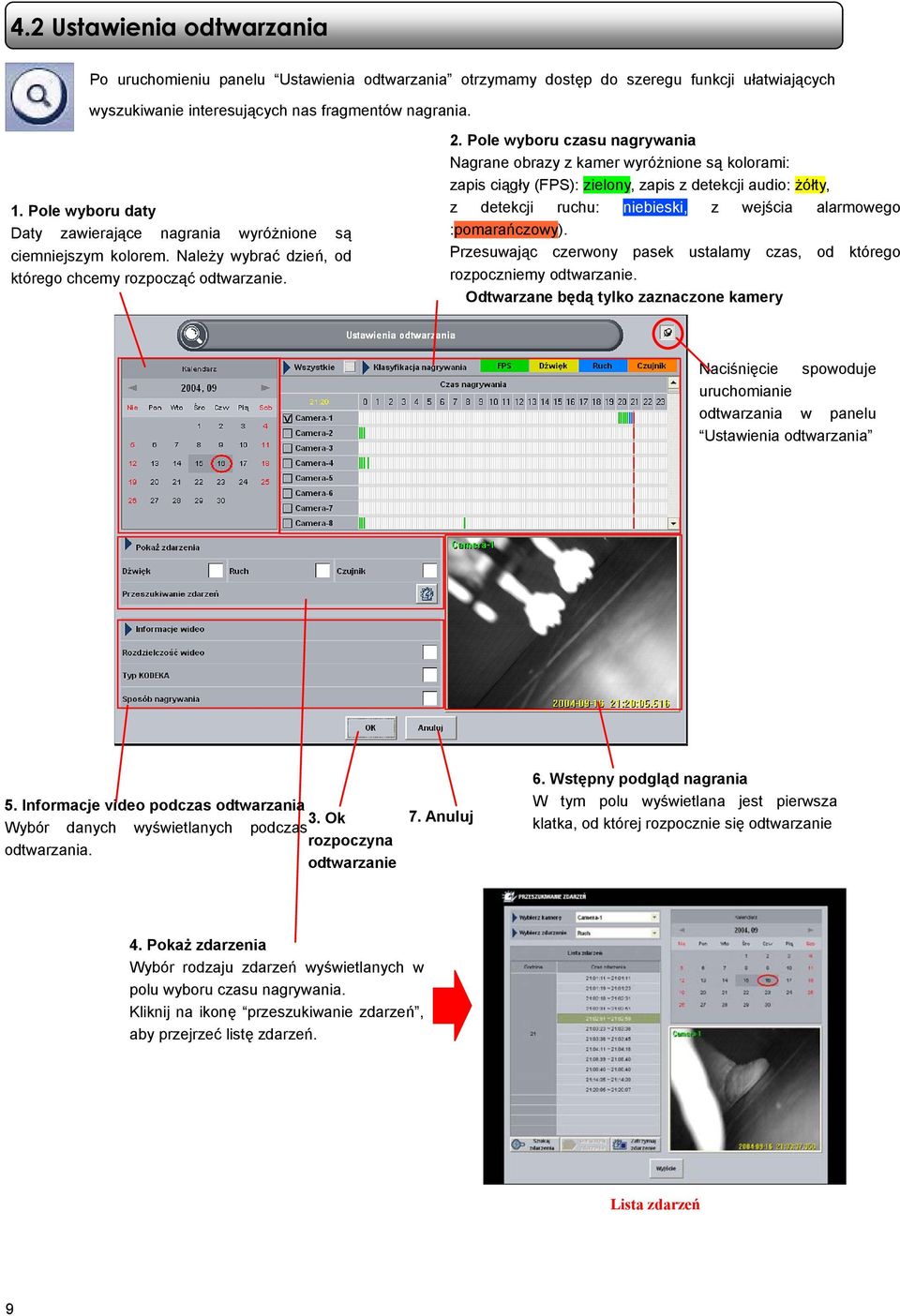 Pole wyboru czasu nagrywania Nagrane obrazy z kamer wyróżnione są kolorami: zapis ciągły (FPS): zielony, zapis z detekcji audio: żółty, z detekcji ruchu: niebieski, z wejścia alarmowego