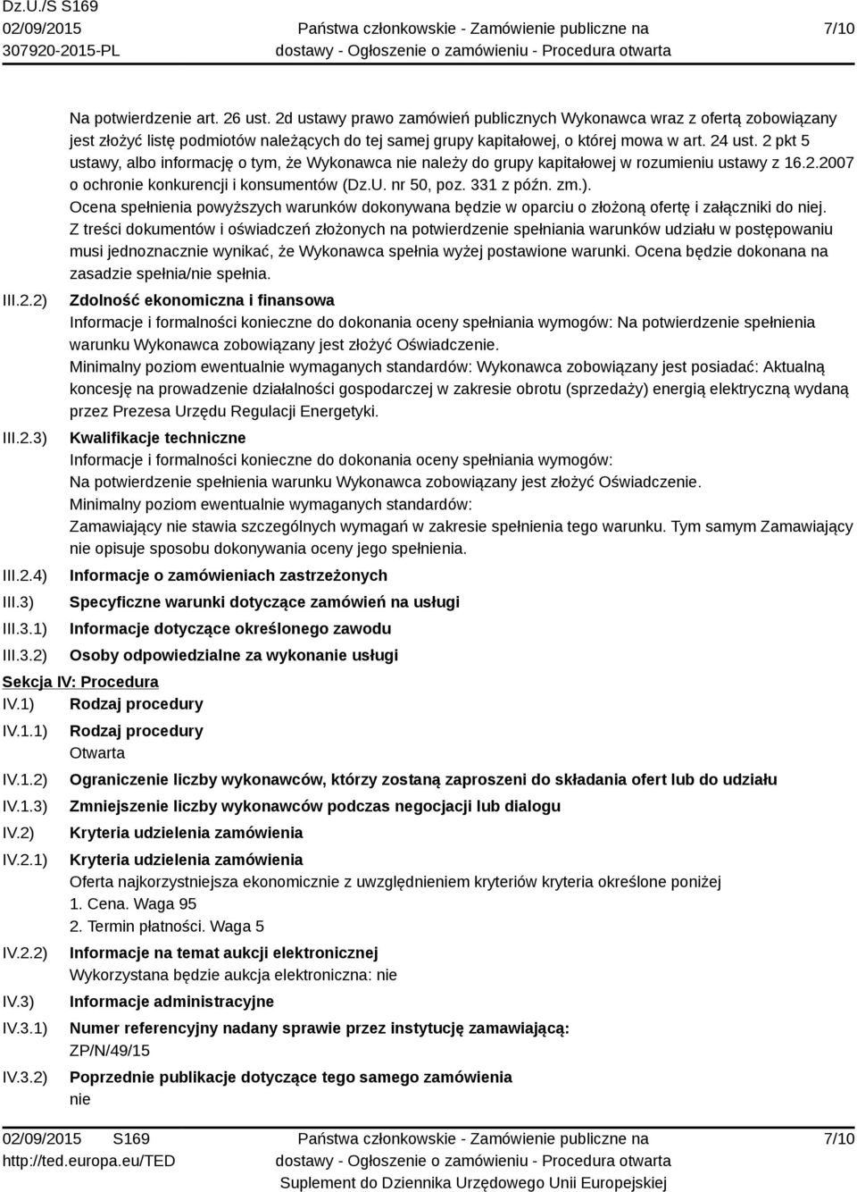 2 pkt 5 ustawy, albo informację o tym, że Wykonawca nie należy do grupy kapitałowej w rozumieniu ustawy z 16.2.2007 o ochronie konkurencji i konsumentów (Dz.U. nr 50, poz. 331 z późn. zm.).