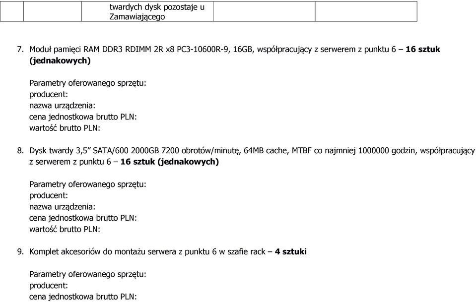urządzenia: cena jednostkowa brutto PLN: wartość brutto PLN: 8.