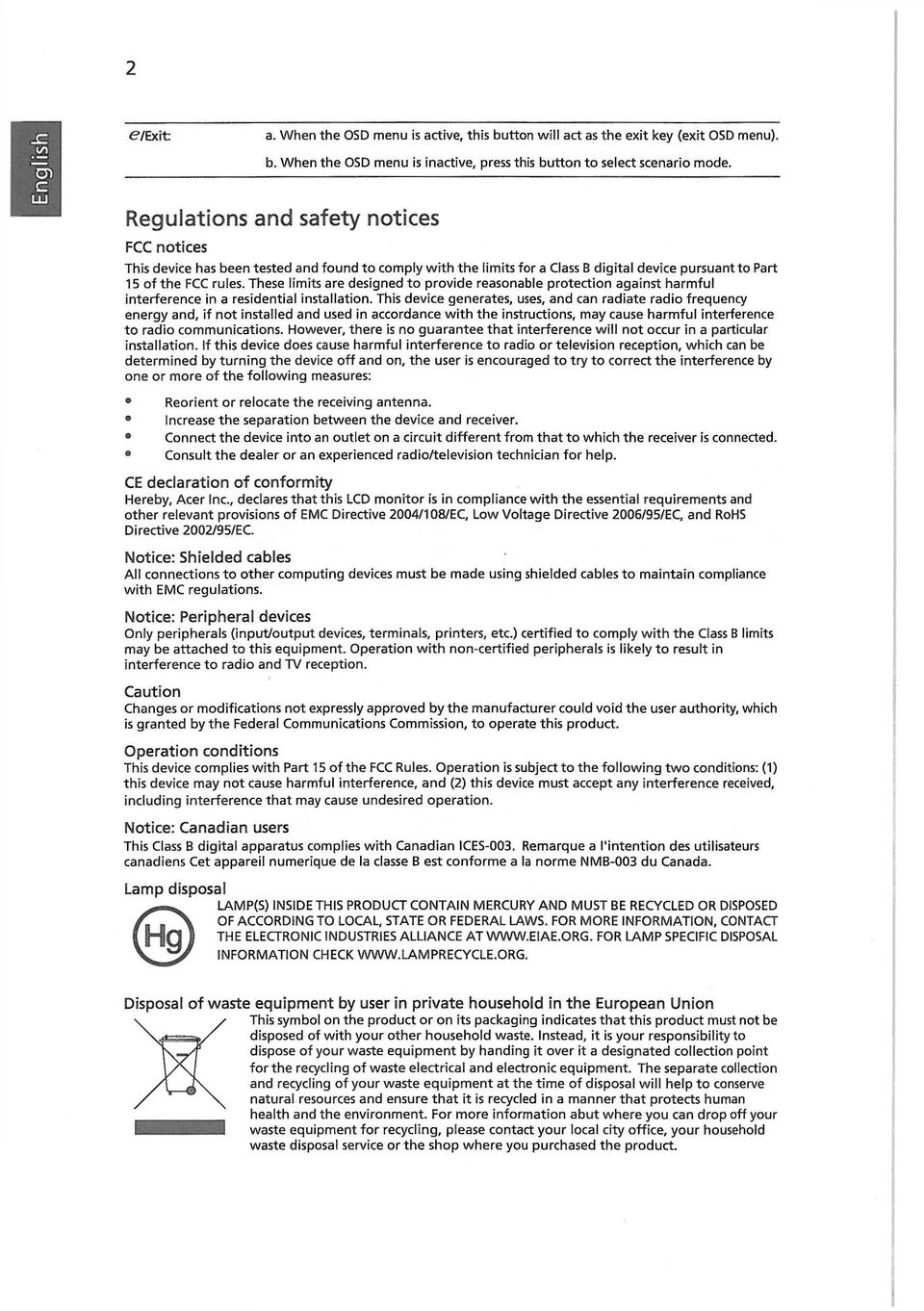 These limits are designed to provide reasonable protection against harmful interference in a residential installation.