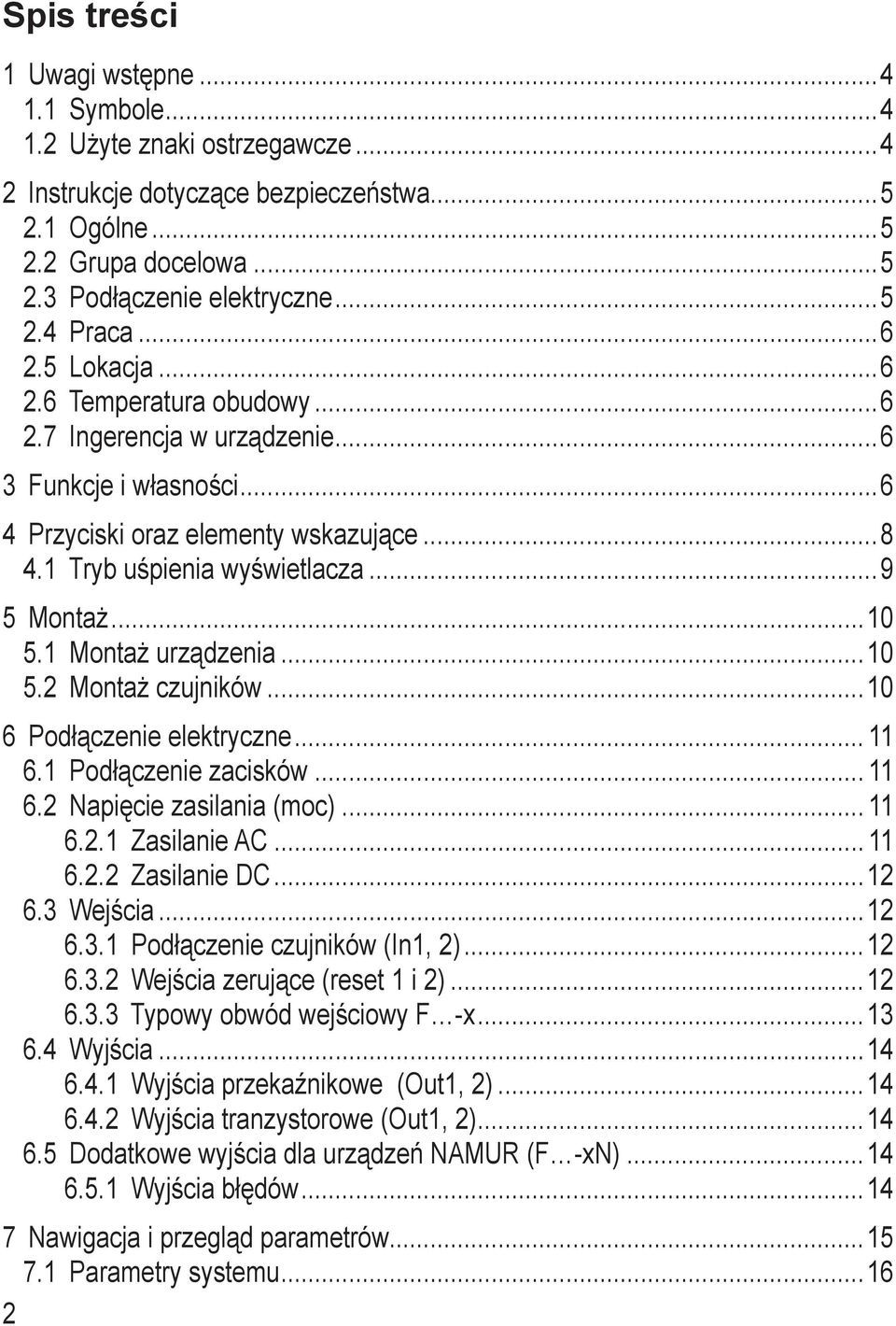 1 Montaż urządzenia 10 5.2 Montaż czujników 10 6 Podłączenie elektryczne 11 6.1 Podłączenie zacisków 11 6.2 Napięcie zasilania (moc) 11 6.2.1 Zasilanie AC 11 6.2.2 Zasilanie DC 12 6.3 