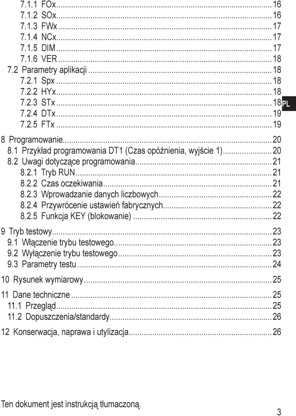 2.4 Przywrócenie ustawień fabrycznych 22 8.2.5 Funkcja KEY (blokowanie) 22 9 Tryb testowy 23 9.1 Włączenie trybu testowego 23 9.2 Wyłączenie trybu testowego 23 9.