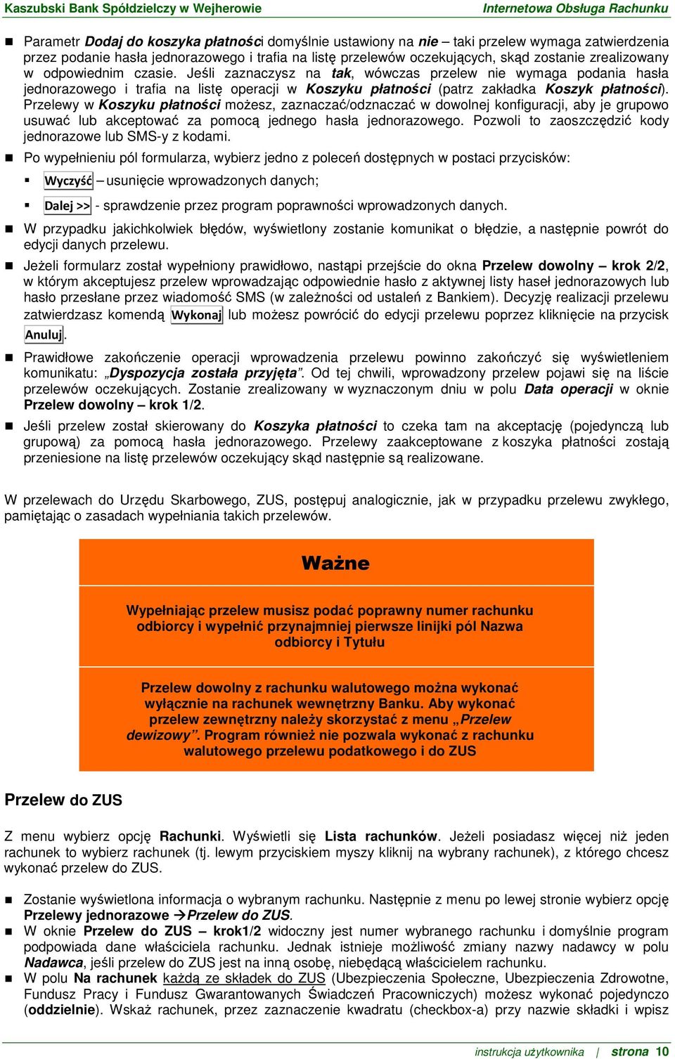 Przelewy w Koszyku płatności możesz, zaznaczać/odznaczać w dowolnej konfiguracji, aby je grupowo usuwać lub akceptować za pomocą jednego hasła jednorazowego.