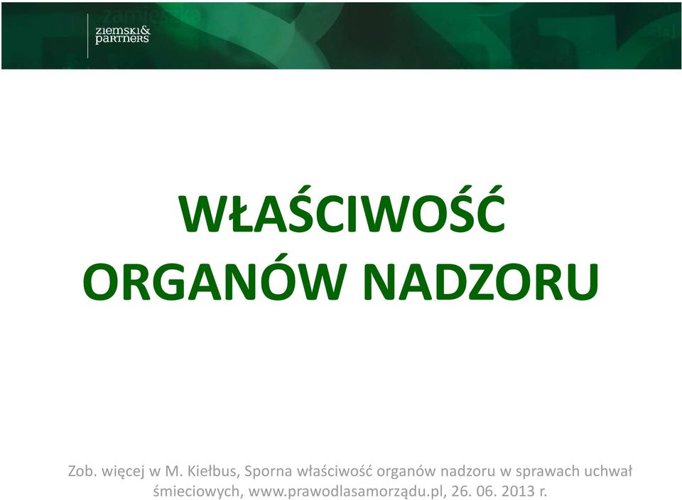 Kiełbus, Sporna właściwość organów